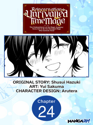cover image of Reincarnation of the Unrivalled Time Mage: The Underachiever at the Magic Academy Turns Out to Be the Strongest Mage Who Controls Time!, Chapter 24